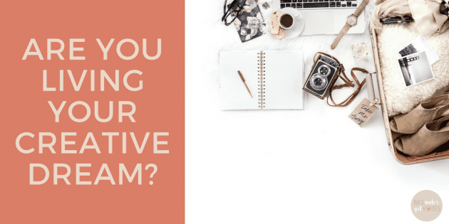 Are you living your creative dream?